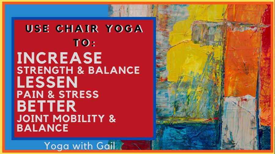 Use Chair Yoga to Increase, Lessen and Better you!